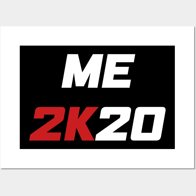 Me 2K20 - Me 2020 (white) Wall Art by AMangoTees